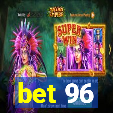 bet 96